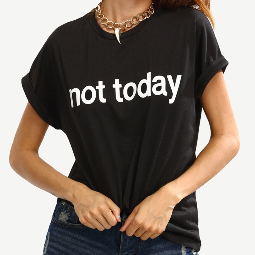 New XL Black Not Today T-Shirt Cotton